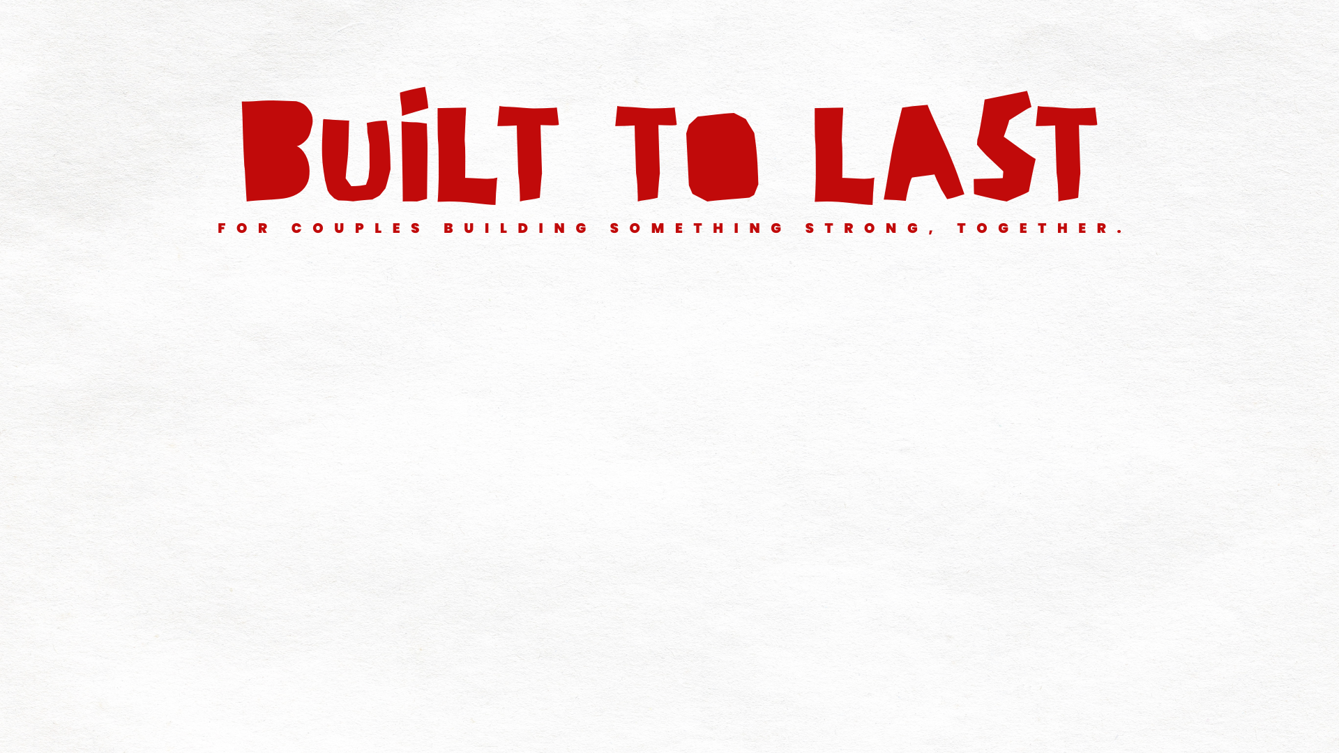 Built to last  | Marriage Group | Aaron & Crista Newman and Tywon & Chloee Burnom